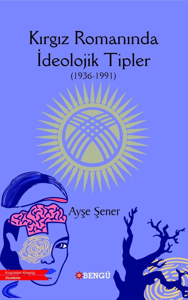 KIRGIZ ROMANINDA İDEOLOJİK TİPLER (1936 – 1991)