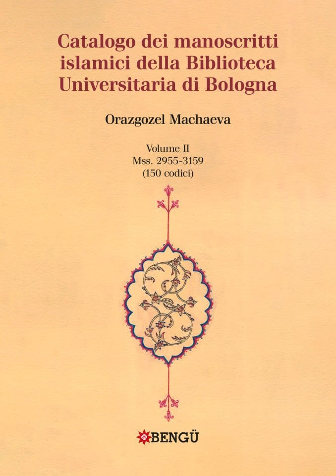CATALOGO DEI MANOSCRITTI ISLAMICI DELLA BIBLIOTECA UNIVERSITARIA DI BOLOGNA VOLUME I - II  (TAKIM)
