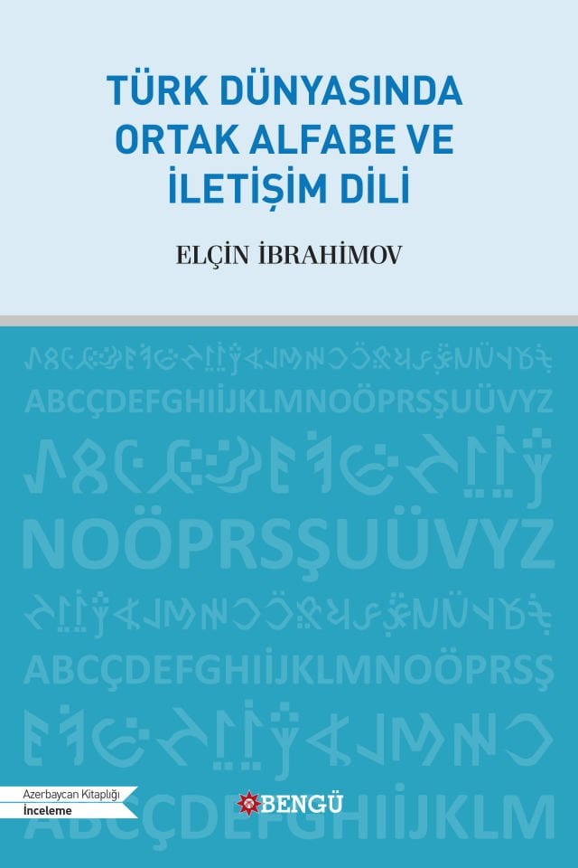 TÜRK DÜNYASINDA ORTAK ALFABE VE İLETİŞİM DİLİ