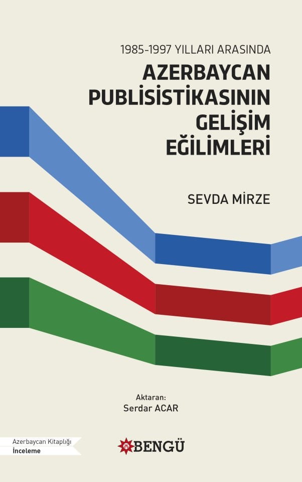 1985-1997 YILLARI ARASINDA  AZERBAYCAN PUBLİSİSTİKASININ GELİŞİM EĞİLİMLERİ