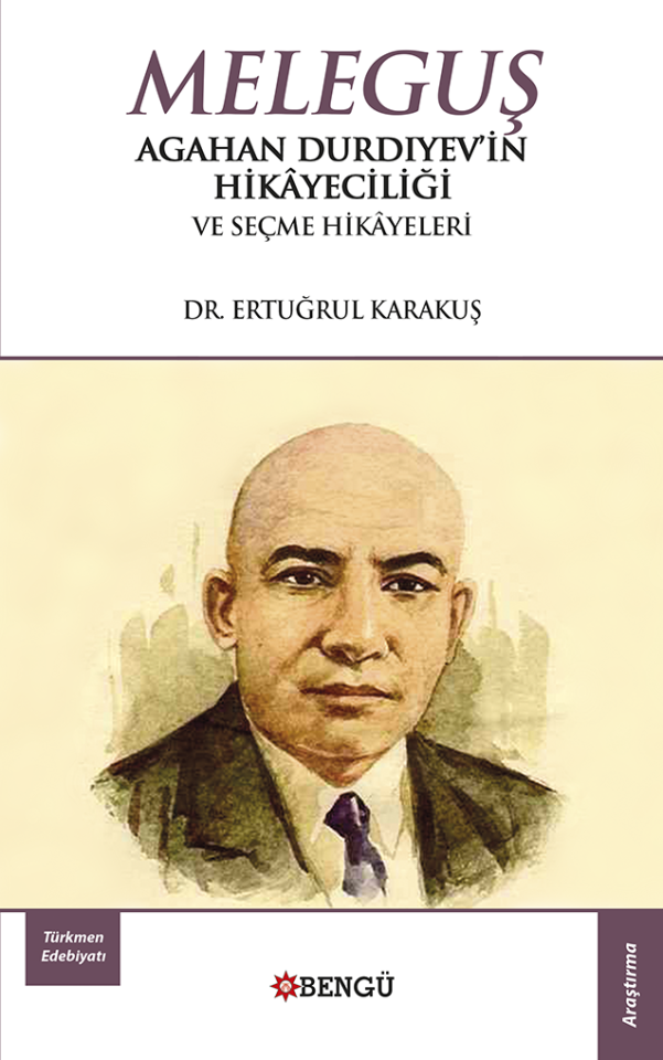 Meleguş - Agahan Durdıyev'in Hikayeciliği ve Seçme Hikayeleri