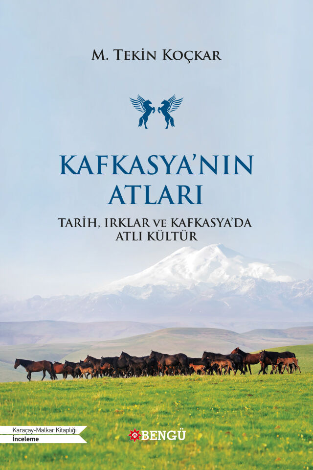 KAFKASYA’NIN ATLARI “Tarih, Irklar ve Kafkasya’da Atlı Kültür”