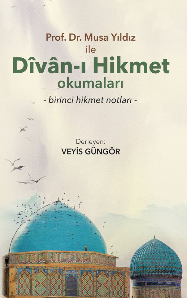 Prof. Dr. Musa Yıldız İle Divan-ı Hikmet Okumaları (Birinci Hikmet Notları)