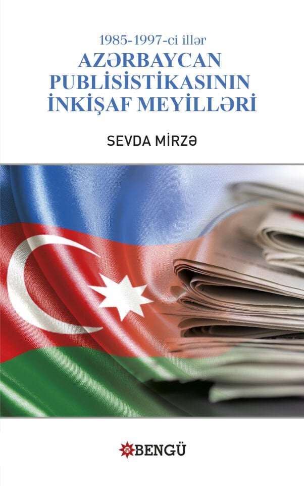 1985-1997-ci İllər Azərbaycan Publisistikasının İnkişaf Meyilləri