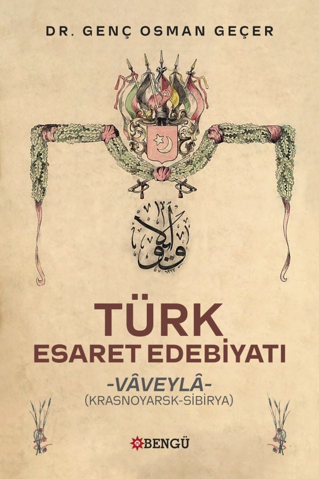 TÜRK ESARET EDEBİYATI -VÂVEYLÂ- (KRASNOYARSK-SİBİRYA)