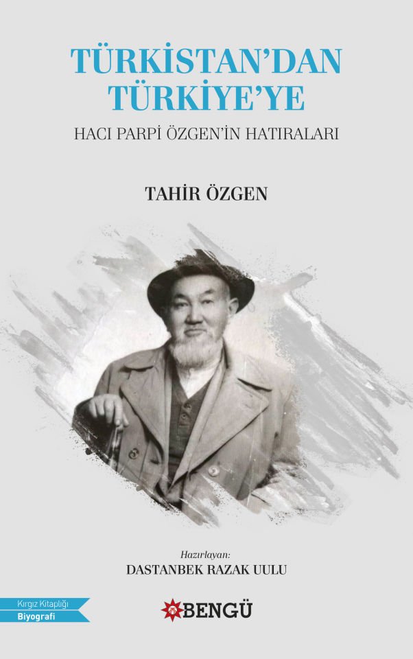 Türkistan'dan Türkiye'ye Hacı Parpi Özgen'in Hatıraları