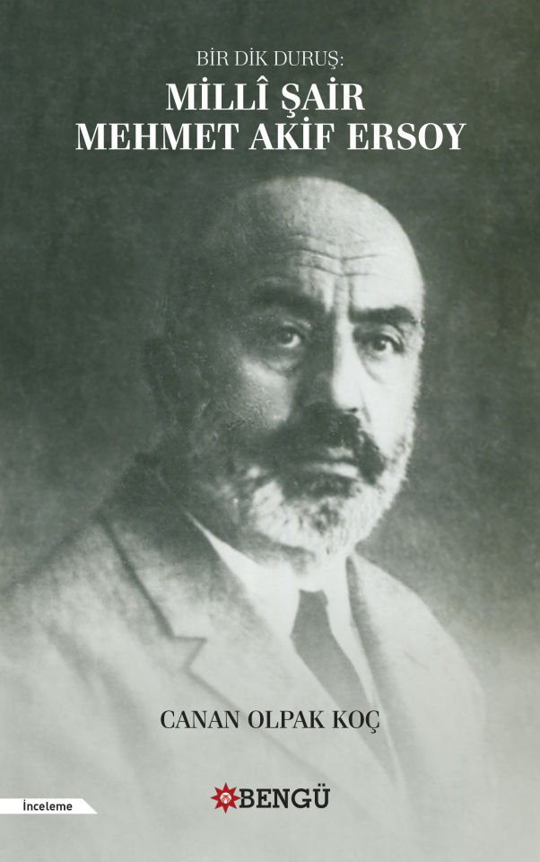 Bir Dik Duruş: Millî Şair Mehmet Akif Ersoy