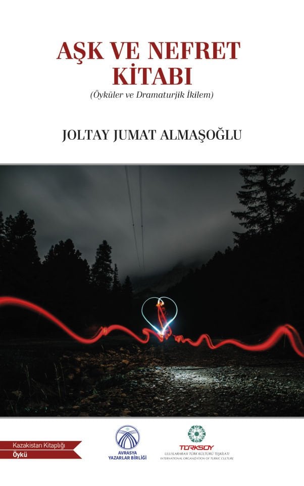 Aşk ve Nefret Kitabı (Öyküler ve Dramaturjik İkilem)