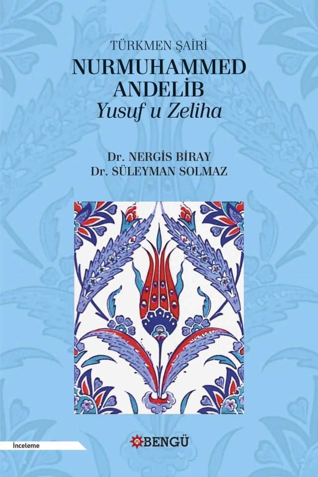 Türkmen Şairi Nurmuhammed Andelib - Yusuf u Zeliha