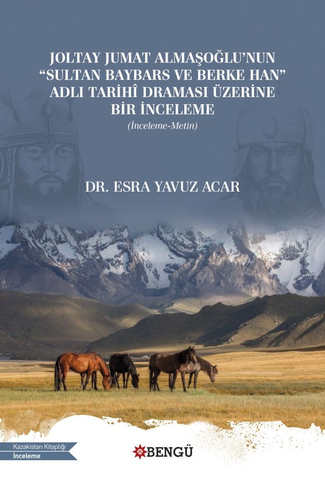 Joltay Jumat Almaşoğlu'nun “Sultan Baybars ve Berke Han” Adlı Tarihi Draması Üzerine Bir İnceleme