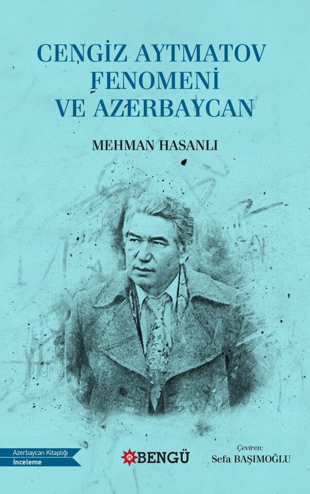Cengiz Aytmatov Fenomeni ve Azerbaycan