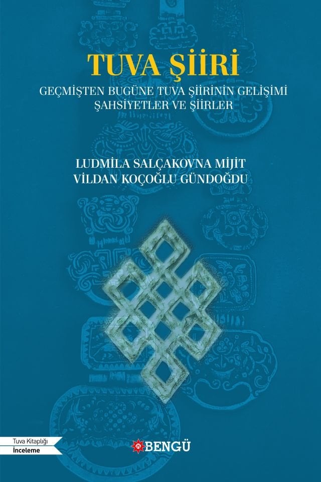Tuva Şiiri: Geçmişten Bugüne Tuva Şiirinin Gelişimi Şahsiyetler ve Şiirler