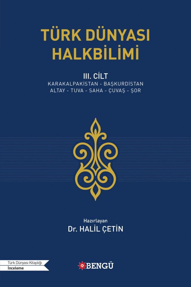 Türk Dünyası Halkbilimi III. Cilt (Karakalpakistan-Başkurdistan- Altay-Tuva-Saha-Çuvaş-Şor)