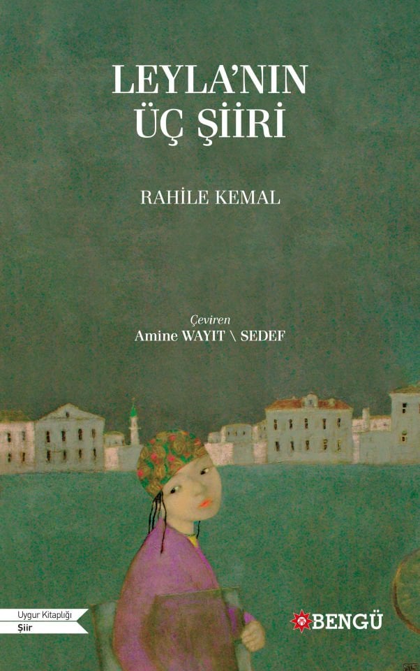LEYLA’NIN ÜÇ ŞİİRİ